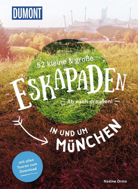 52 kleine & große Eskapaden in und um München - Nadine Ormo