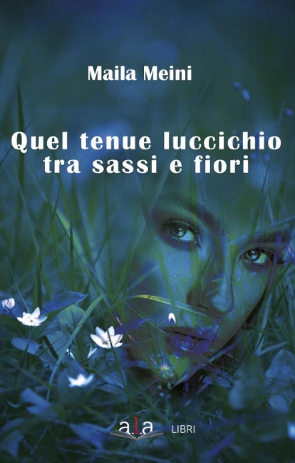Quel tenue luccichio tra sassi e fiori - Maila Meini