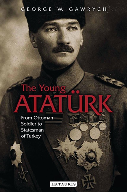 The Young Atatürk - George W. Gawrych