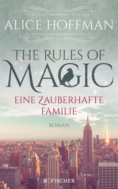 The Rules of Magic. Eine zauberhafte Familie - Alice Hoffman