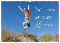 Sommer unserer Kinder (Wandkalender 2025 DIN A2 quer), CALVENDO Monatskalender - Siegfried Kuttig