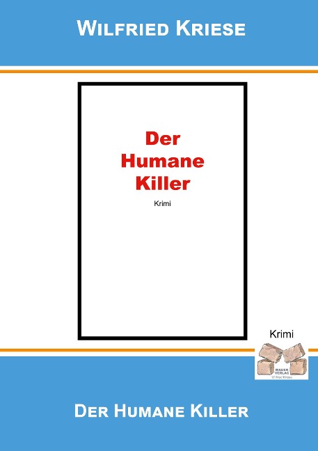 Der humane Killer - Wilfried Kriese