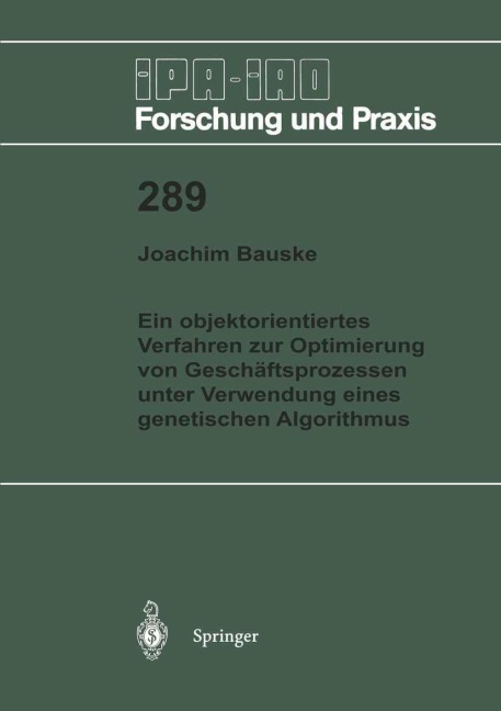 Ein objektorientiertes Verfahren zur Optimierung von Geschäftsprozessen unter Verwendung eines genetischen Algorithmus - Joachim Bauske