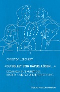 Cover-Bild zum Titel '«Du sollst sein Rätsel lösen ...»' von 'Christof Wiechert'