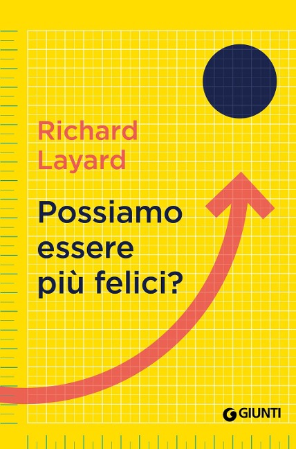 Possiamo essere più felici? - Richard Layard