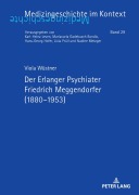 Cover-Bild zum Titel 'Der Erlanger Psychiater Friedrich Meggendorfer (1880-1953)' von 'Viola Wüstner'