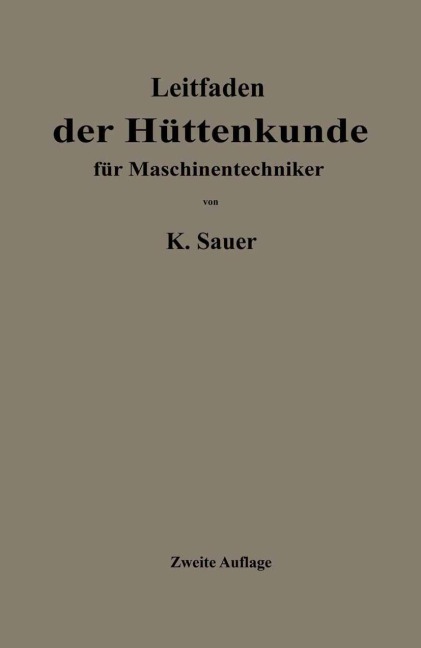 Leitfaden der Hüttenkunde für Maschinentechniker - Kurt Sauer
