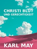 Cover-Bild zum Titel 'Christi Blut und Gerechtigkeit' von 'Karl May'