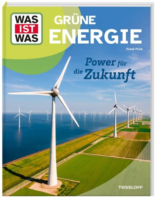 WAS IST WAS Grüne Energie. Power für die Zukunft - Frank Frick