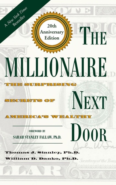 The Millionaire Next Door - Thomas J. D. Stanley, William D. Danko