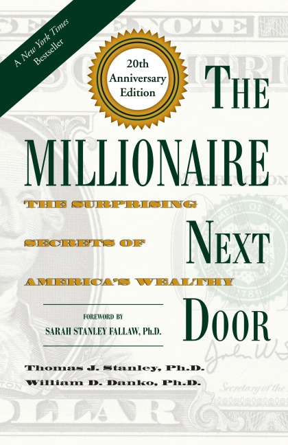 The Millionaire Next Door - Thomas J. D. Stanley, William D. Danko