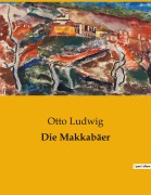 Cover-Bild zum Titel 'Die Makkabäer' von 'Otto Ludwig'