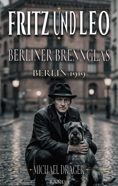 Fritz und Leo - Berliner Brennglas - Michael Dräger