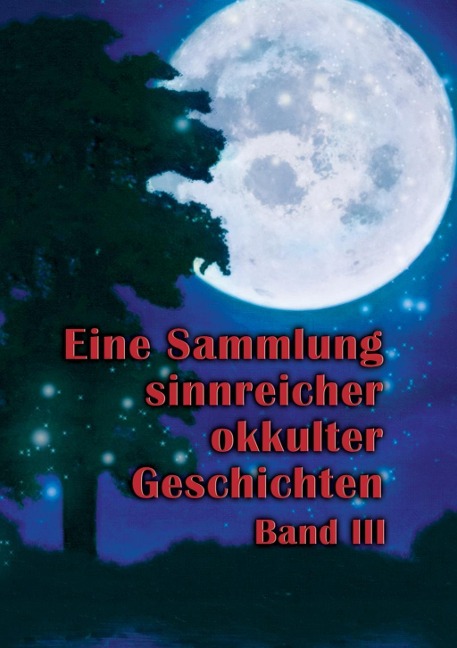 Eine Sammlung sinnreicher okkulter Geschichten - Johannes H. von Hohenstätten