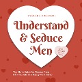 Cover-Bild zum Titel 'Understand & Seduce Men: the Men's Guide for Women From the First Date to a Happy Partnership - Incl. Sex and Dating Tips.' von 'Marlene Korporal'