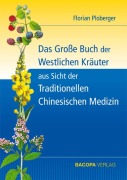 Cover-Bild zum Titel 'Das Grosse Buch der Westlichen Kräuter aus Sicht der Traditionellen Chinesischen Medizin' von 'Florian Ploberger'