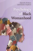 Cover-Bild zum Titel 'Psychology of Black Womanhood' von 'Danielle Dickens, Dionne Stephens'