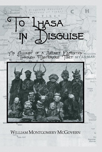 To Lhasa In Disguise - William Montgomery Mcgovern
