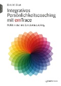 Cover-Bild zum Titel 'Integratives Persönlichkeitscoaching mit emTrace' von 'Dirk W. Eilert'