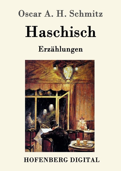 Haschisch - Oscar A. H. Schmitz
