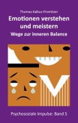Emotionen verstehen und meistern - Thomas Kalkus-Promitzer