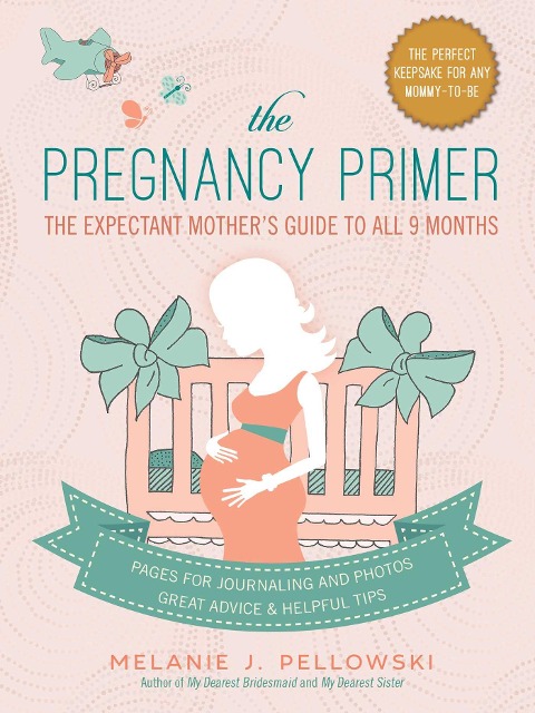 The Pregnancy Primer - Melanie J. Pellowski