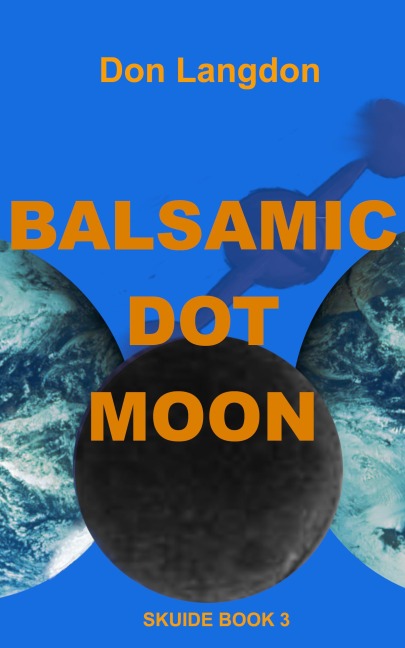 Balsamic Dot Moon (Skuide Stories Book 3, #3) - Don Langdon