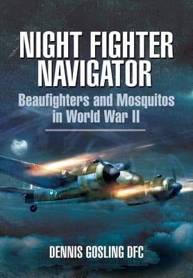 Night Fighter Navigator - Dennis Gosling