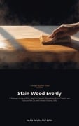 Cover-Bild zum Titel 'Stain Wood Evenly' von 'Imad Muratspahic'