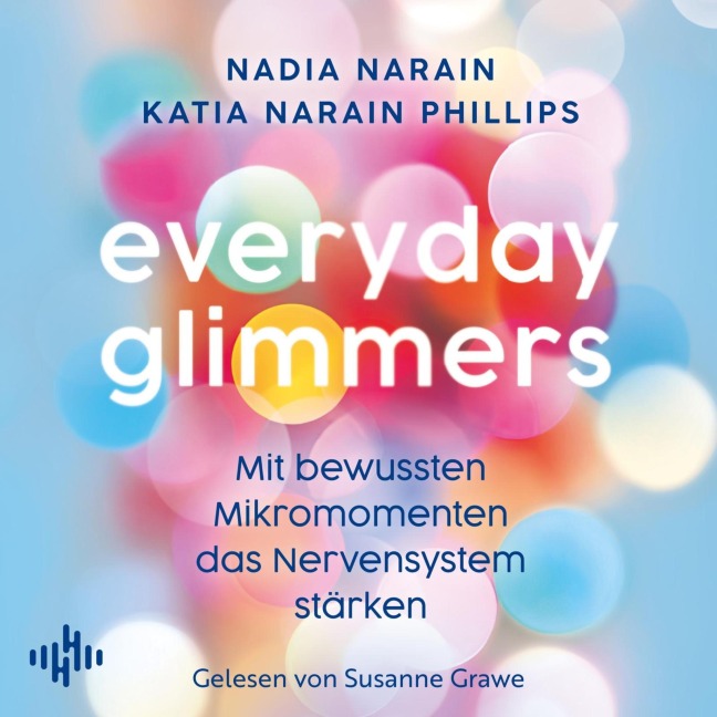Everyday Glimmers - Katia Narain Phillips, Nadia Narain