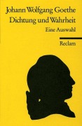 Aus meinem Leben. Dichtung und Wahrheit. Eine Auswahl - Johann Wolfgang von Goethe