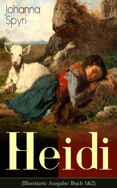 Heidi (Illustrierte Ausgabe: Buch 1&2) - Johanna Spyri