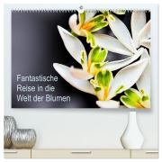 Fantastische Reise in die Welt der Blumen (hochwertiger Premium Wandkalender 2026 DIN A2 quer), Kunstdruck in Hochglanz - Anke Klöppel