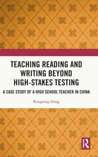 Teaching Reading and Writing Beyond High-stakes Testing - Rongrong Dong