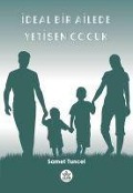 Cover-Bild zum Titel 'Ideal Bir Ailede Yetisen Cocuk' von 'Samet Tuncel'
