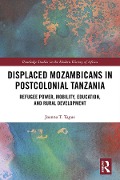 Cover-Bild zum Titel 'Displaced Mozambicans in Postcolonial Tanzania' von 'Joanna T. Tague'