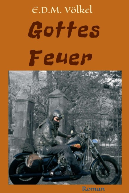 Gottes Feuer - E. D. M. Völkel