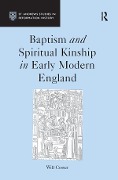 Cover-Bild zum Titel 'Baptism and Spiritual Kinship in Early Modern England' von 'Will Coster'
