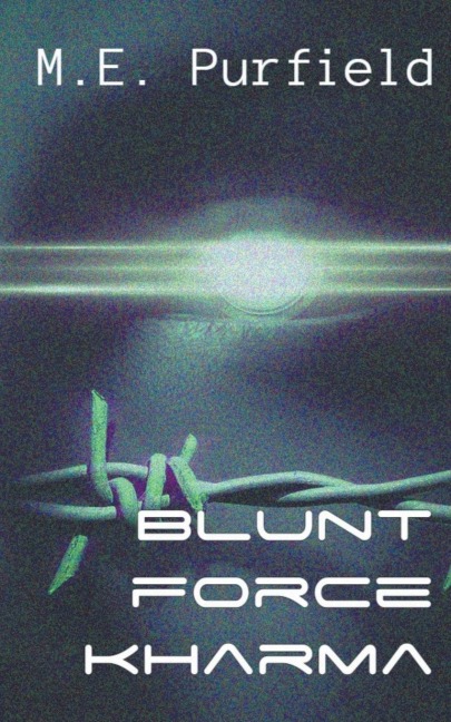 Blunt Force Kharma - M. E. Purfield