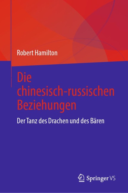 Die chinesisch-russischen Beziehungen - Robert Hamilton
