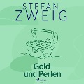 Gold und Perlen - Stefan Zweig