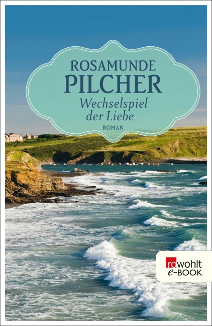Wechselspiel der Liebe - Rosamunde Pilcher