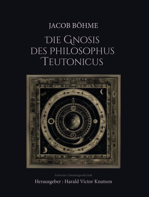 Jacob Böhme - Die Gnosis des Philosophus Teutonicus - 