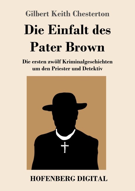 Die Einfalt des Pater Brown - Gilbert Keith Chesterton