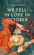 Cover-Bild zum Titel 'We Fell in Love in October' von 'Inka Lindberg'