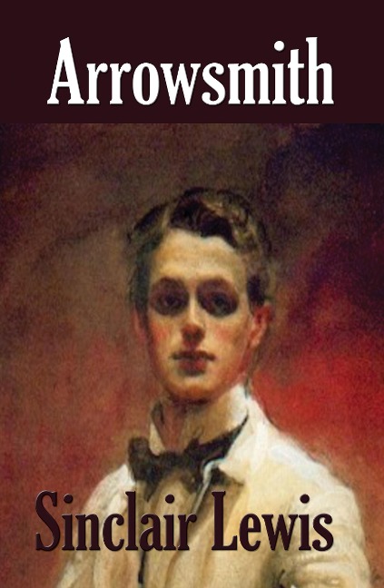 Arrowsmith - Sinclair Lewis