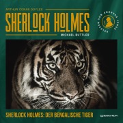 Cover-Bild zum Titel 'Sherlock Holmes: Der Bengalische Tiger' von 'Michael Buttler, Arthur Conan Doyle'