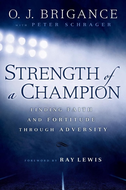 Strength of a Champion - O. J. Brigance, Peter Schrager