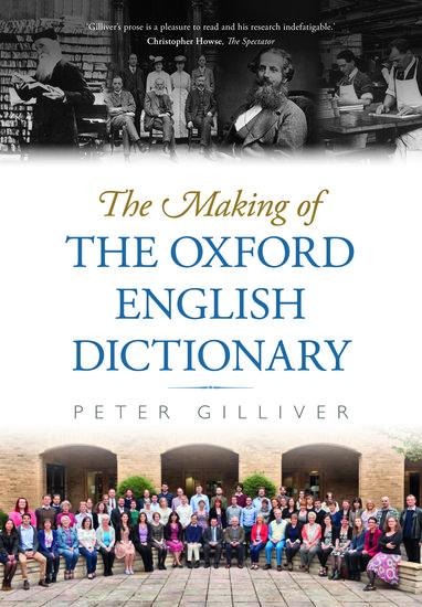 The Making of the Oxford English Dictionary - Peter Gilliver