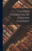 Cover-Bild zum Titel 'Ceuvres completes De Gustave Flaubert' von 'Anonymous'